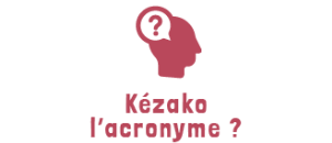 Kézako l'acronyme