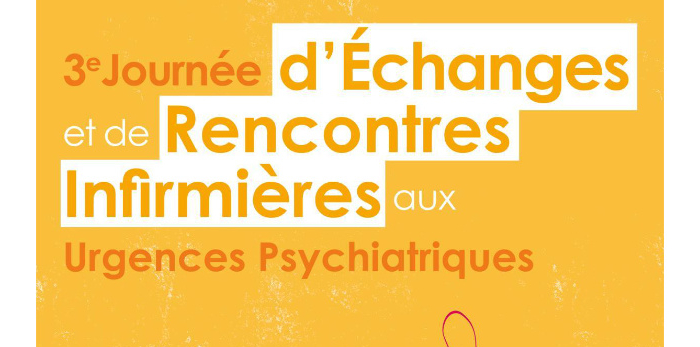 3ème Journée Rencontres Infirmières aux Urgences Psychiatriques