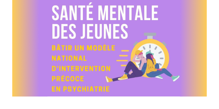 Santé Mentale des jeunes : bâtir un modèle national d’intervention précoce