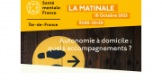 Matinale Santé Mentale France IDF : "Autonomie à domicile :  quels accompagnements ?"