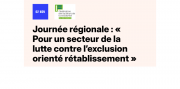 Journée régionale : « Pour un secteur de la lutte contre l’exclusion orienté rétablissement »