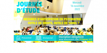 Journée d'étude : "Mesures d’anticipation en psychiatrie : outils de droit, outils de soin ?"