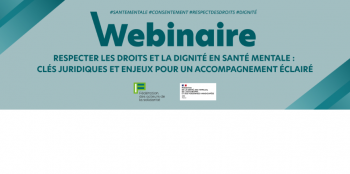 Webinaire FAS : Respecter les droits et la dignité en santé mentale