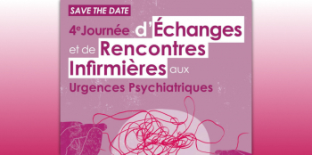 4ème Journée d'Échanges et de Rencontres Infirmières aux Urgences Psychiatriques